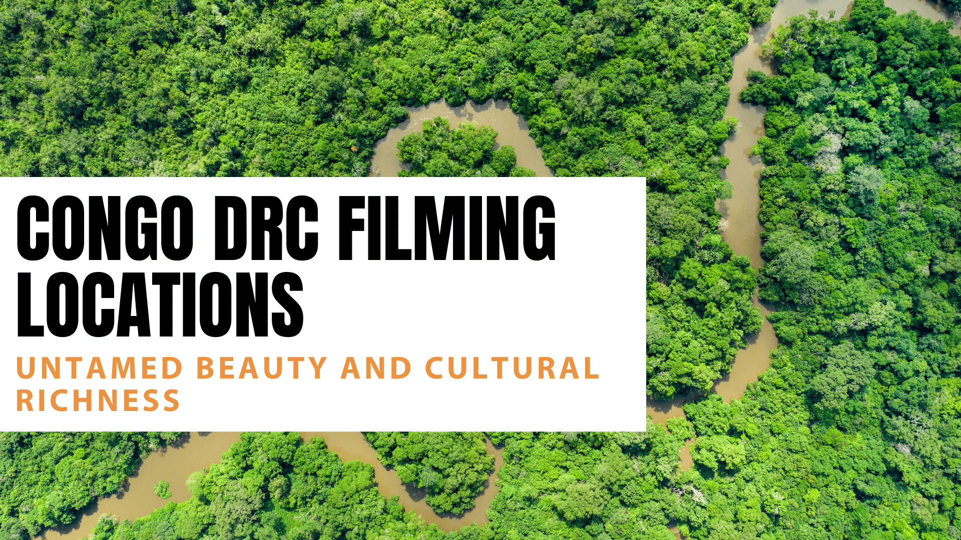 Congo DRC Filming Locations: Untamed Beauty and Cultural Richness ...