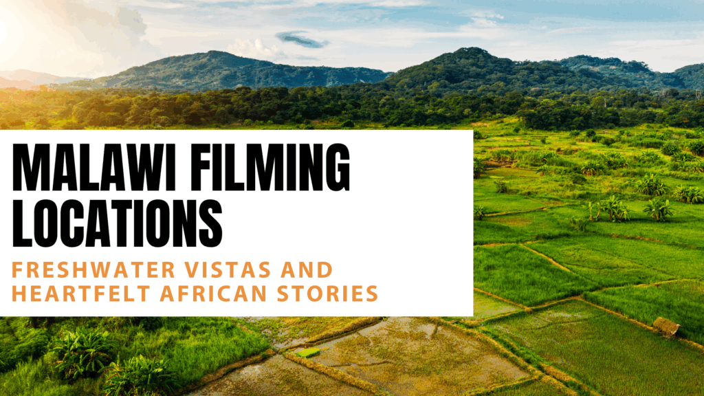 Malawi filming locations