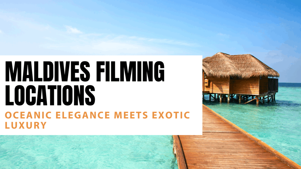 Maldives filming locations