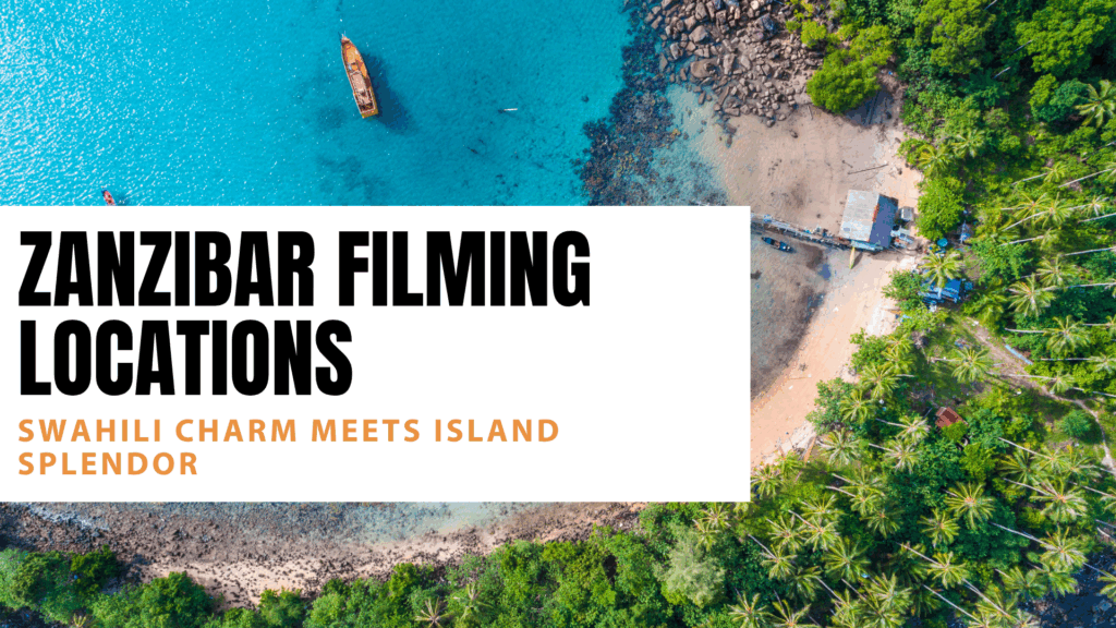 Zanzibar filming locations