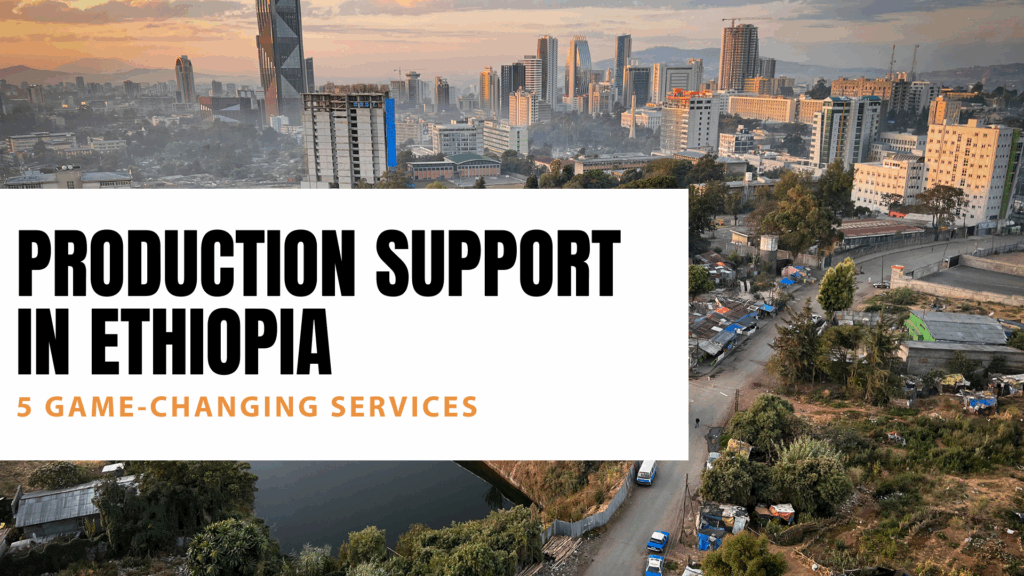 Production Support in Ethiopia
