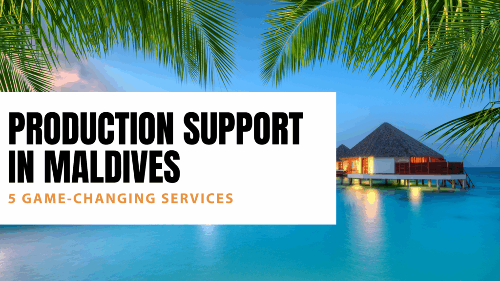 Production Support in Maldives