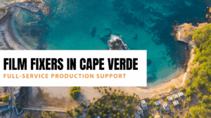 Film Fixers in Cape Verde
