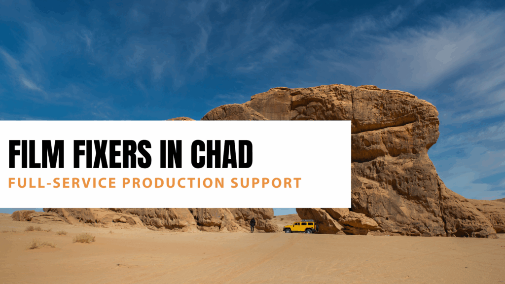 Film Fixers in Chad