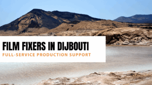 Film Fixers in Djibouti