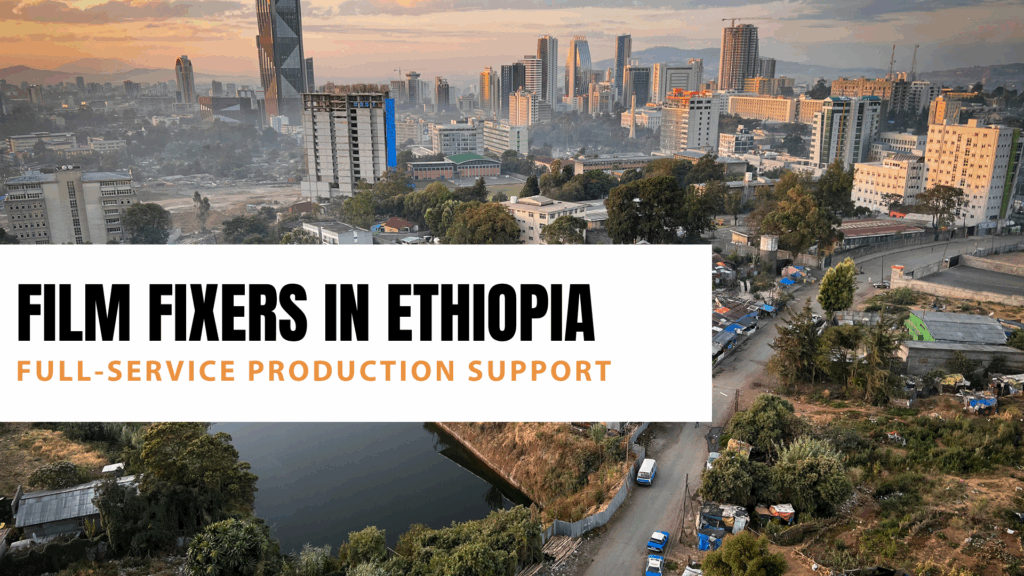 Film Fixers in Ethiopia