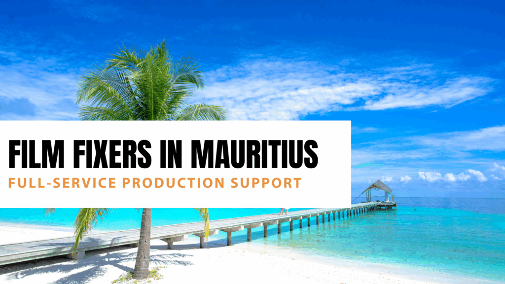 Film Fixers in Mauritius