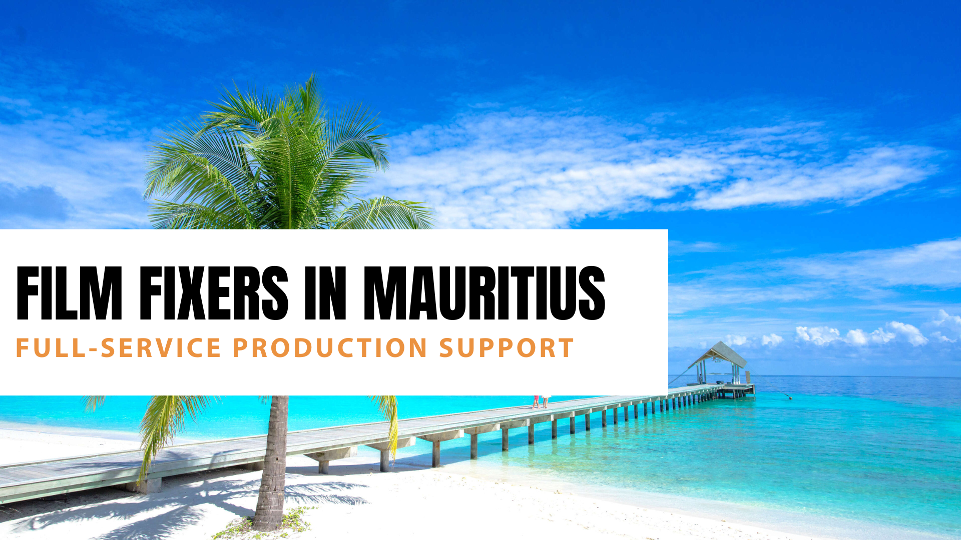 Filming in Mauritius - coastal and resort production locations
