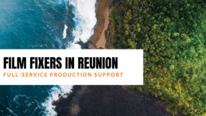 Film Fixers in Reunion