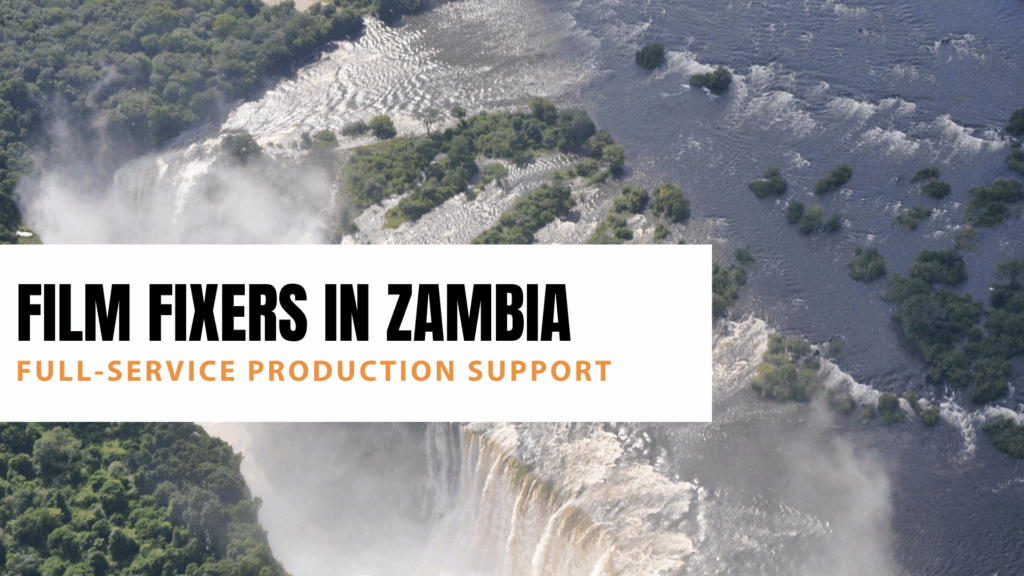 Film Fixers in Zambia