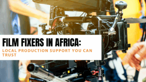 Film fixers in Africa