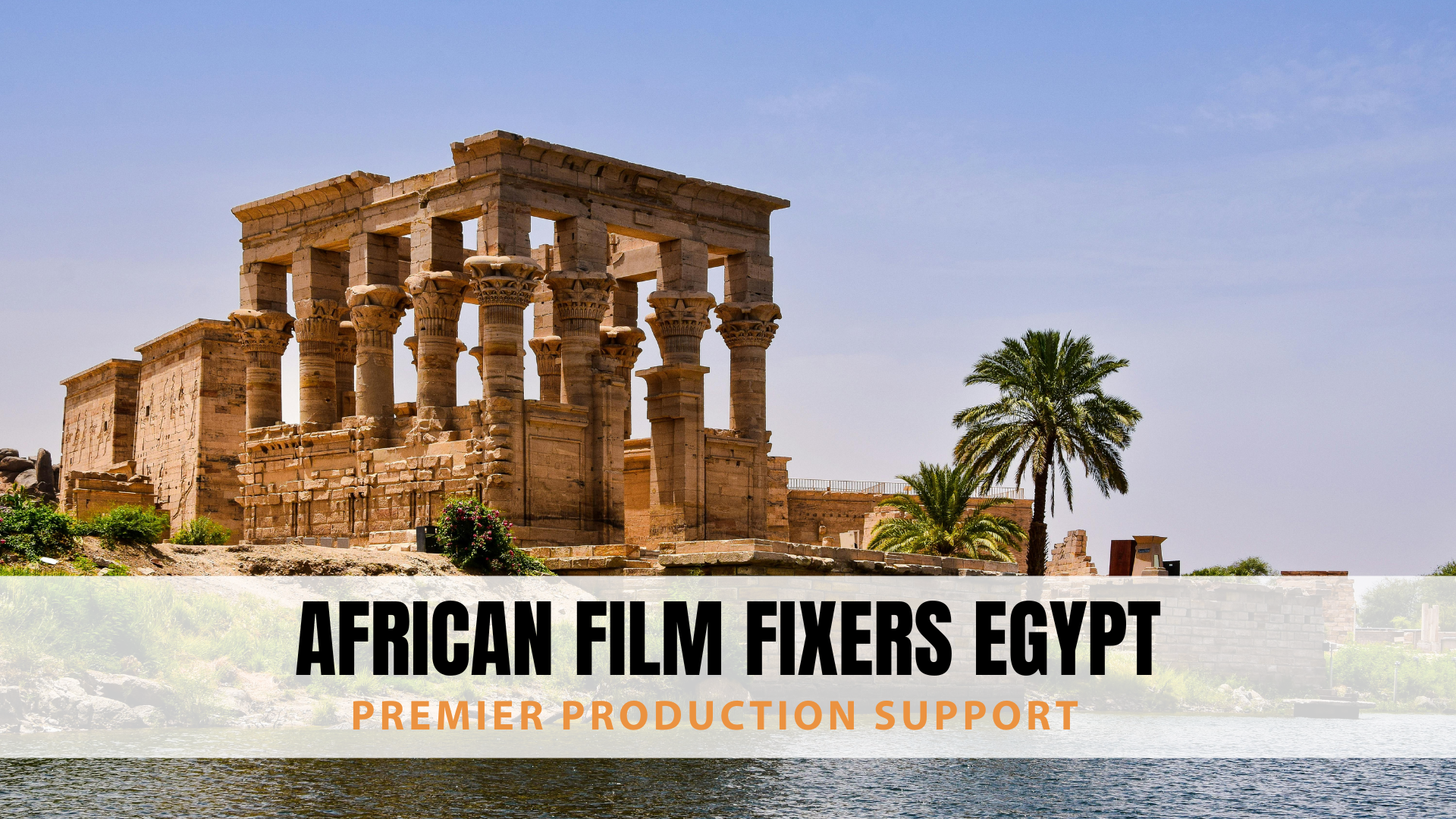 African Film Fixers Egypt – Premier Production Support