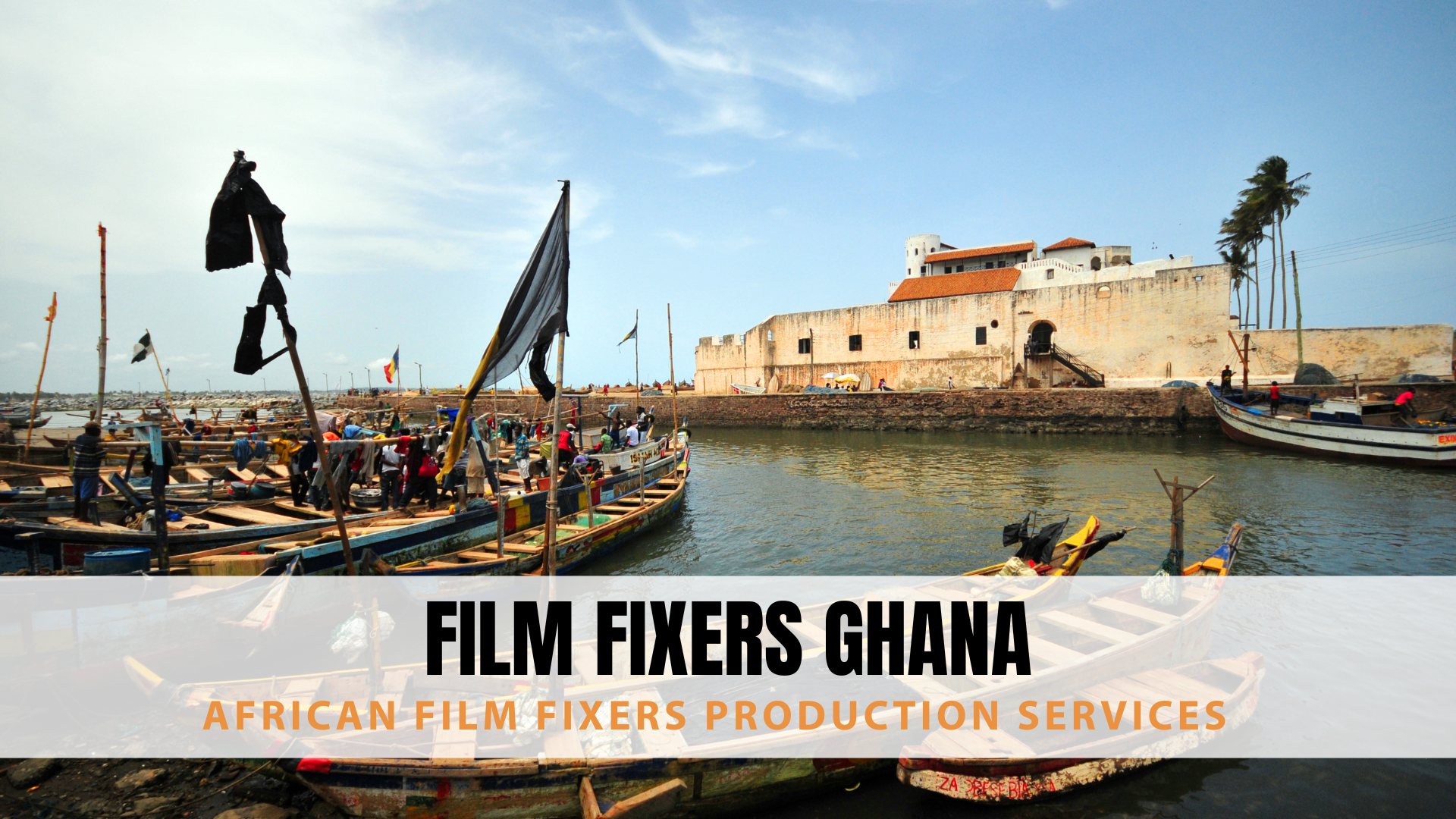 Film Fixers Ghana | African Film Fixers Production Services
