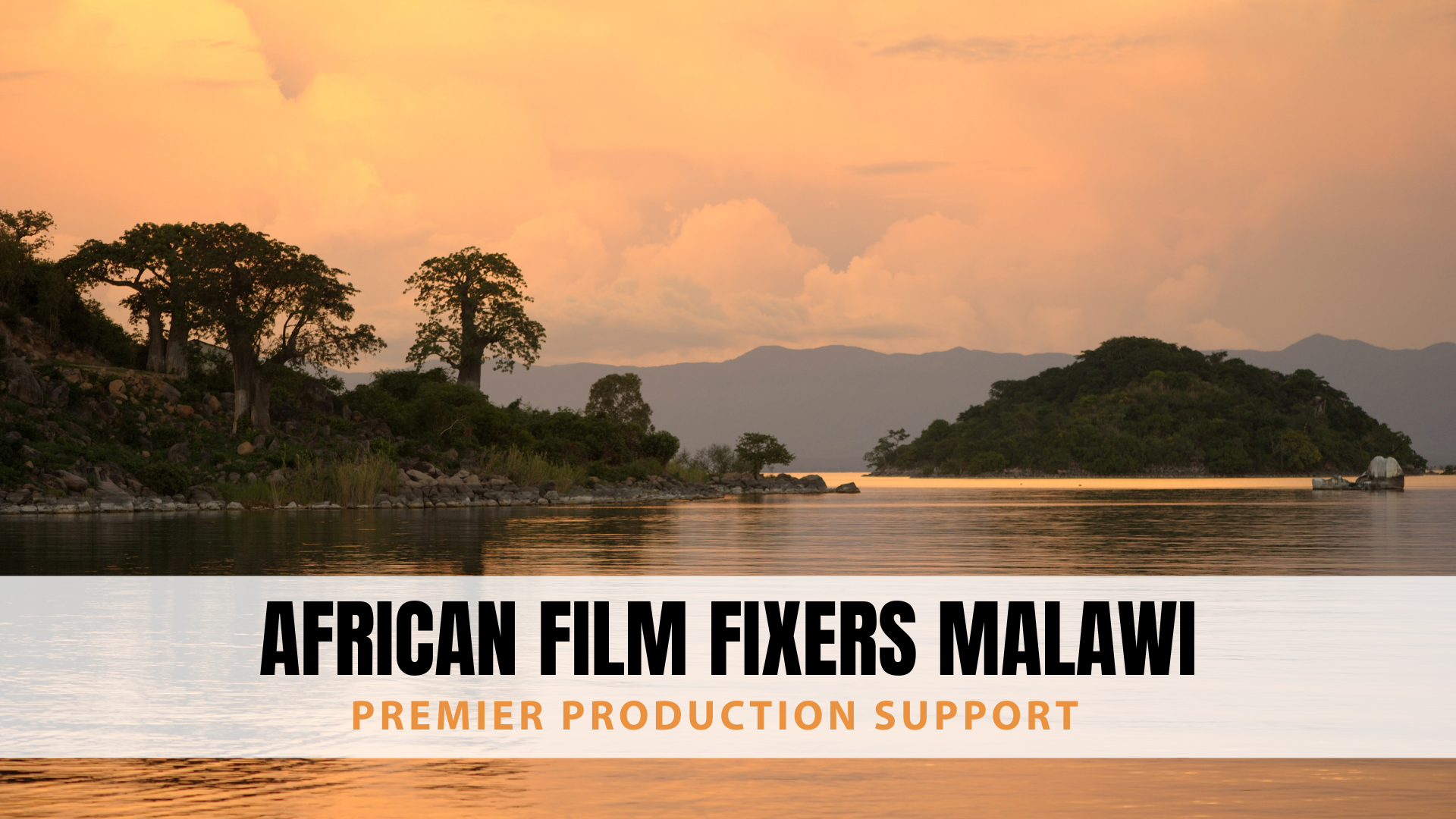 African Film Fixers Malawi – Premier Production Support