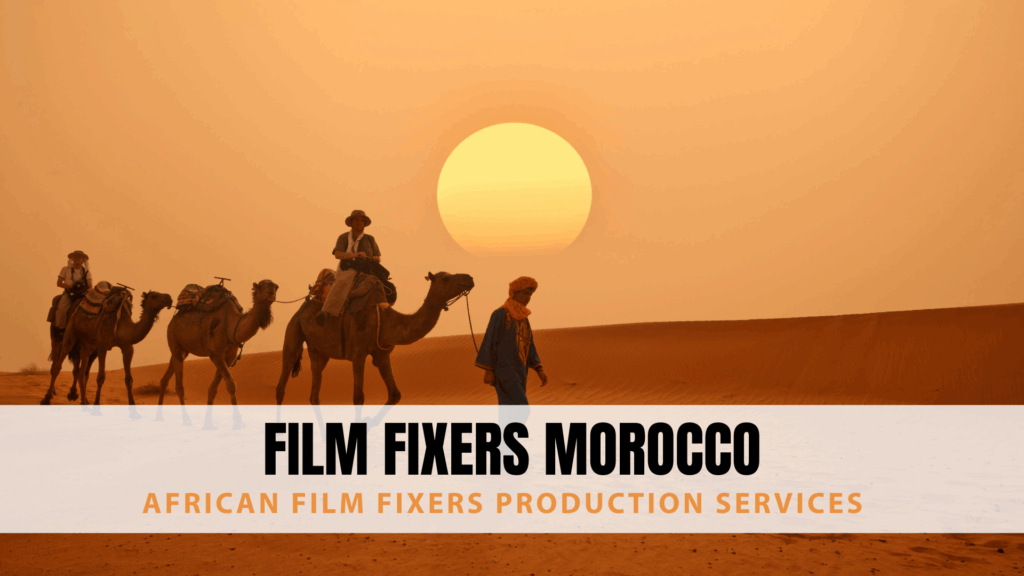 Film Fixers Morocco