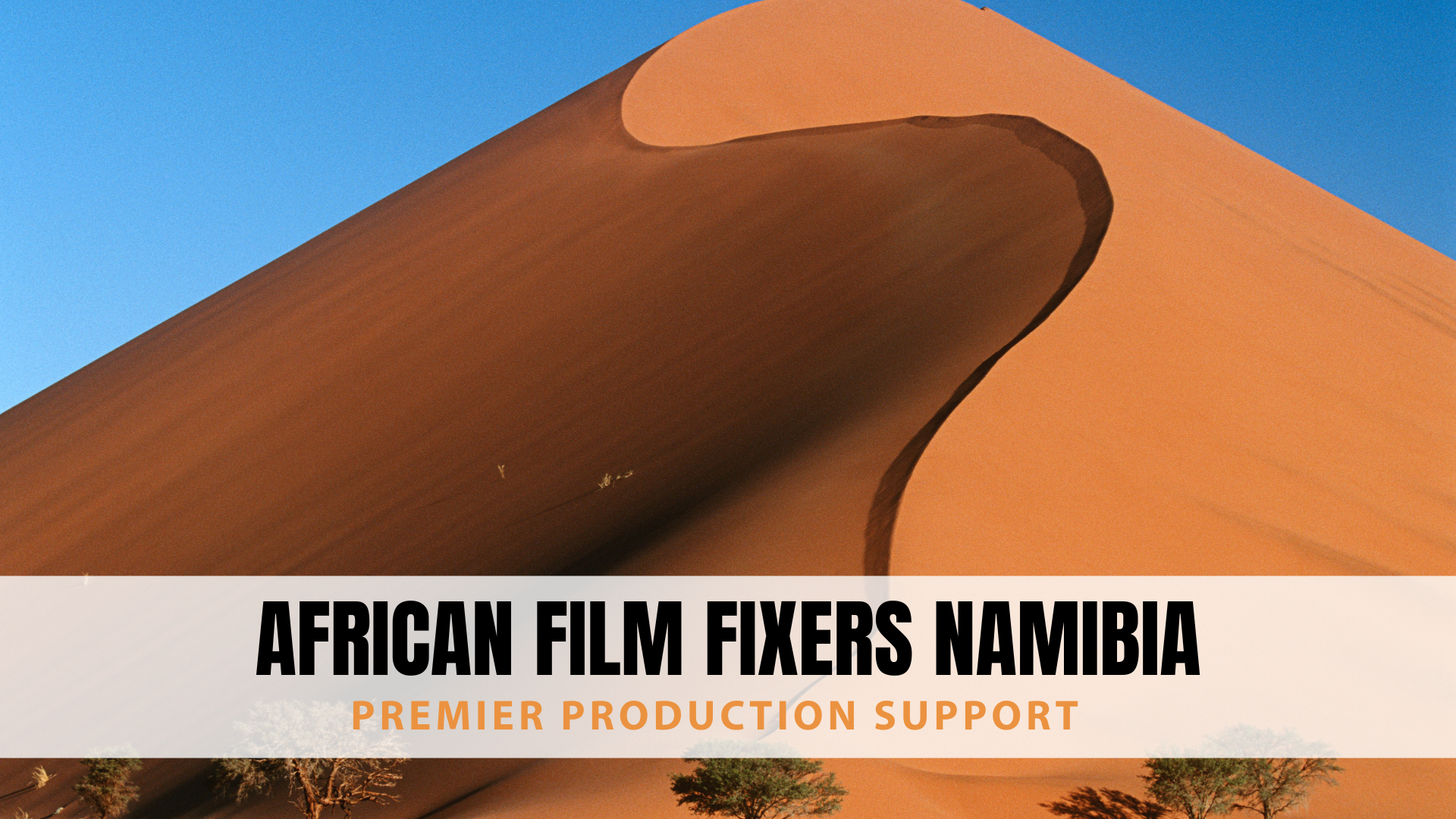 African Film Fixers Namibia – Premier Production Support