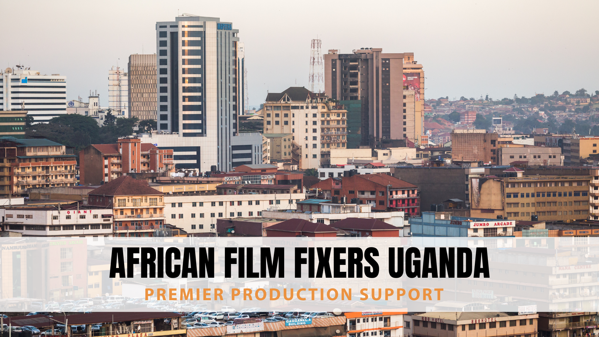African Film Fixers Uganda – Premier Production Support